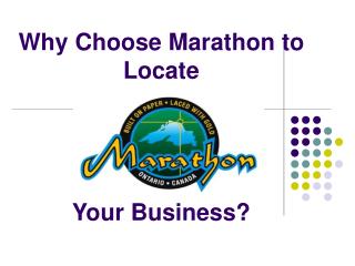 Why Choose Marathon to Locate Your Business?
