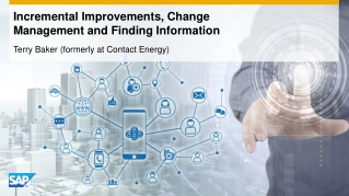 Incremental Improvements, Change Management and Finding Information