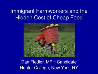 Immigrant Farmworkers and the Hidden Cost of Cheap Food