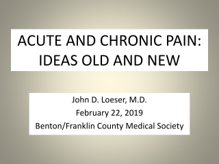ACUTE AND CHRONIC PAIN: IDEAS OLD AND NEW