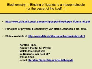 Biochemistry II: Binding of ligands to a macromolecule (or the secret of life itself...)