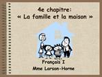 4e chapitre: La famille et la maison