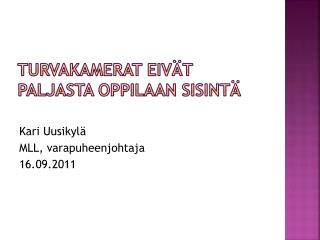 Turvakamerat eivät paljasta oppilaan sisintä