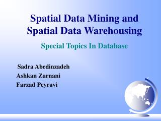 Spatial Data Mining and Spatial Data Warehousing Special Topics In Database