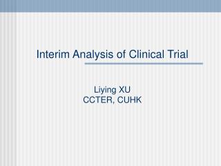 Interim Analysis of Clinical Trial Liying XU CCTER, CUHK