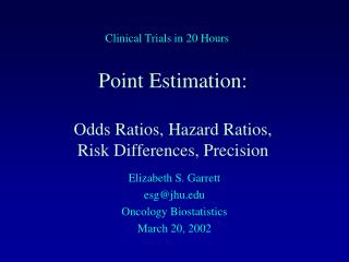 Point Estimation: Odds Ratios, Hazard Ratios, Risk Differences, Precision