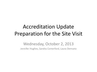 Accreditation Update Preparation for the Site Visit