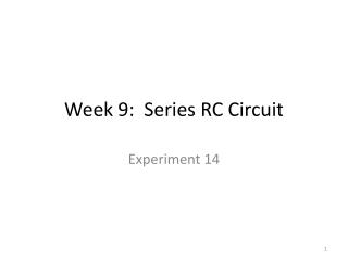 Week 9: Series RC Circuit