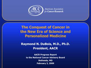 The Conquest of Cancer in the New Era of Science and Personalized Medicine