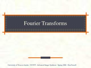 Fourier Transforms