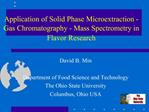 Application of Solid Phase Microextraction -Gas Chromatography - Mass Spectrometry in Flavor Research