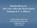Katrina Recovery One Year After the Worst Storm Damage in U. S. History