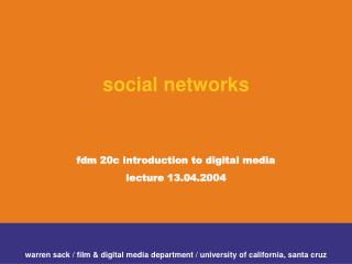 warren sack / film &amp; digital media department / university of california, santa cruz
