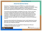 About the Seminar Series Seminars in Translational Research STRECH is a collaborative project between the UTHSCSA Insti