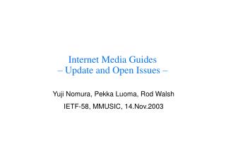 Internet Media Guides – Update and Open Issues –