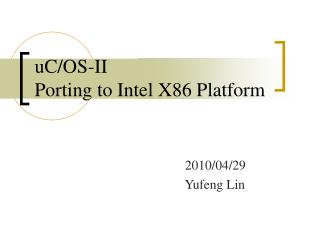uC/OS-II Porting to Intel X86 Platform