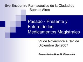 Pasado - Presente y Futuro de los Medicamentos Magistrales