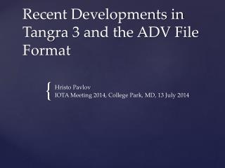 Recent Developments in Tangra 3 and the ADV File Format