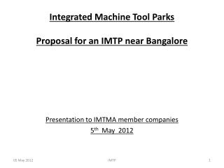Integrated Machine Tool Parks Proposal for an IMTP near Bangalore