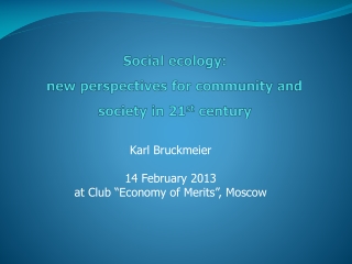 Social ecology: new perspectives for community and society in 21 st century