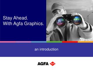Stay Ahead. With Agfa Graphics.