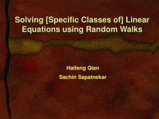 Solving [Specific Classes of] Linear Equations using Random Walks