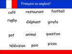 Fran ais ou anglais