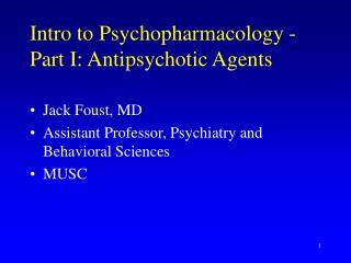 Intro to Psychopharmacology - Part I: Antipsychotic Agents