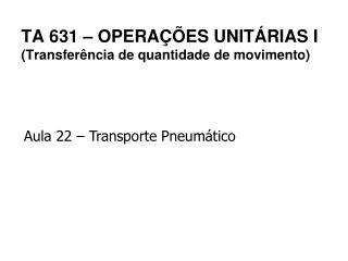 Aula 22 – Transporte Pneumático