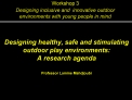 Designing healthy, safe and stimulating outdoor play environments: A research agenda Professor Lamine Mahdjoubi