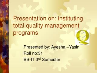Presentation on: instituting total quality management programs