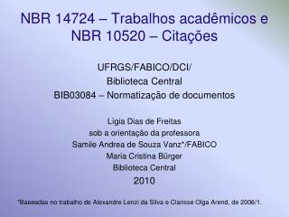 NBR 14724 – Trabalhos acadêmicos e NBR 10520 – Citações