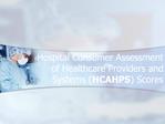 Hospital Consumer Assessment of Healthcare Providers and Systems HCAHPS Scores