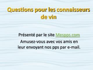 Questions pour les connaisseurs de vin