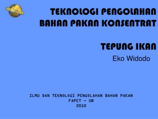 TEKNOLOGI PENGOLAHAN BAHAN PAKAN KONSENTRAT TEPUNG IKAN
