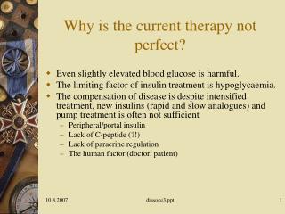 Why is the current therapy not perfect?