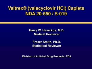 Valtrex® (valacyclovir HCl) Caplets NDA 20-550 / S-019