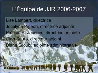L’Équipe de JJR 2006-2007
