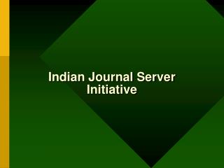 Indian Journal Server Initiative