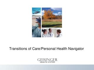 Transitions of Care/Personal Health Navigator