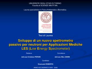 UNIVERSITA’ DEGLI STUDI DI TORINO Facoltà di SCIENZE MM.FF.NN. Laurea specialistica in Fisica Ambientale e Biomedica