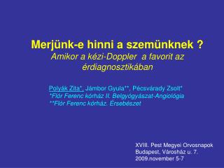 Merjünk-e hinni a szemünknek ? Amikor a kézi-Doppler a favorit az érdiagnosztikában