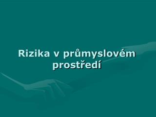 Rizika v průmyslovém prostředí