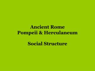 Ancient Rome Pompeii &amp; Herculaneum