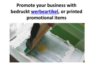 Promote your business with bedruckt werbeartikel, or printed