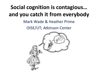 Social cognition is contagious… and you catch it from everybody
