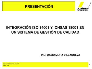INTEGRACIÓN ISO 14001 Y OHSAS 18001 EN UN SISTEMA DE GESTIÓN DE CALIDAD