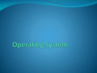 PPT - Operating System PowerPoint Presentation, Free Download - ID:3493328