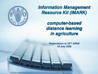 Information Management Resource Kit (IMARK) computer-based distance learning in agriculture