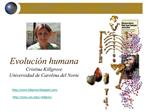 Evoluci n humana Cristina Killgrove Universidad de Carolina del Norte